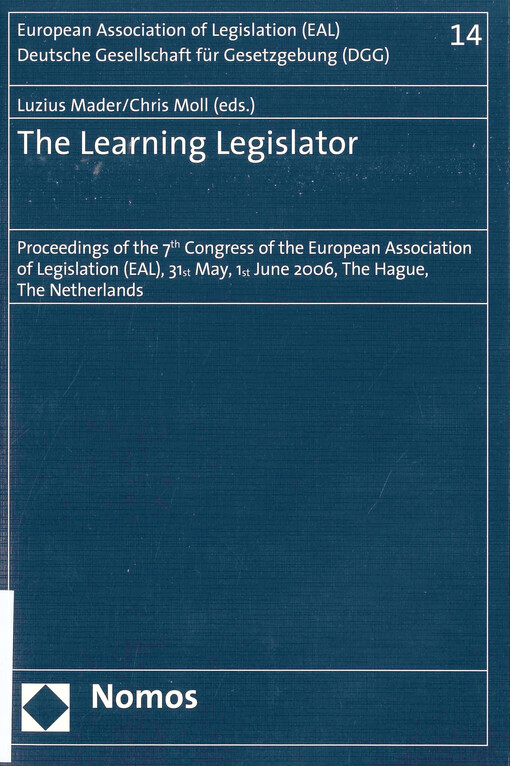 The learning legislator : proceedings of the 7th Congress of the European Association of Legislation (EAL), 31st May, 1st June 2006, The Hague, The Netherlands