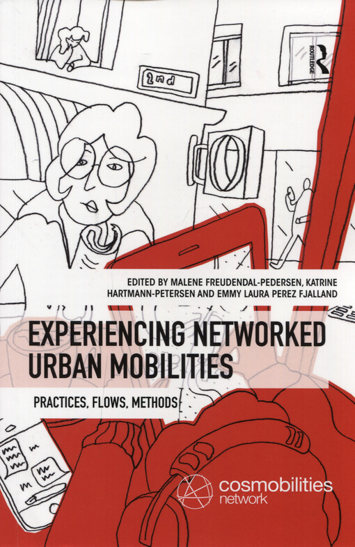 Experiencing networked urban mobilities : practices, flows, methods