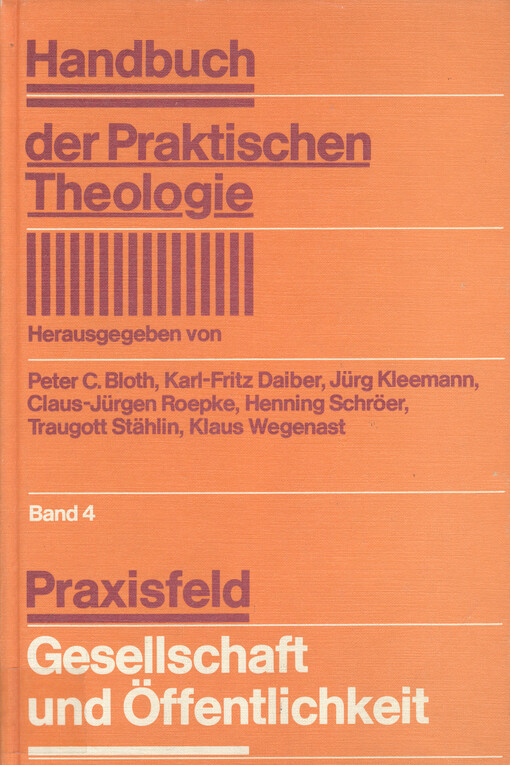 Handbuch der praktischen Theologie. Band 4., Praxisfeld: Gesellschaft und Öffentlichkeit