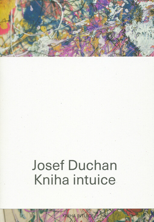 Josef Duchan : kniha intuice