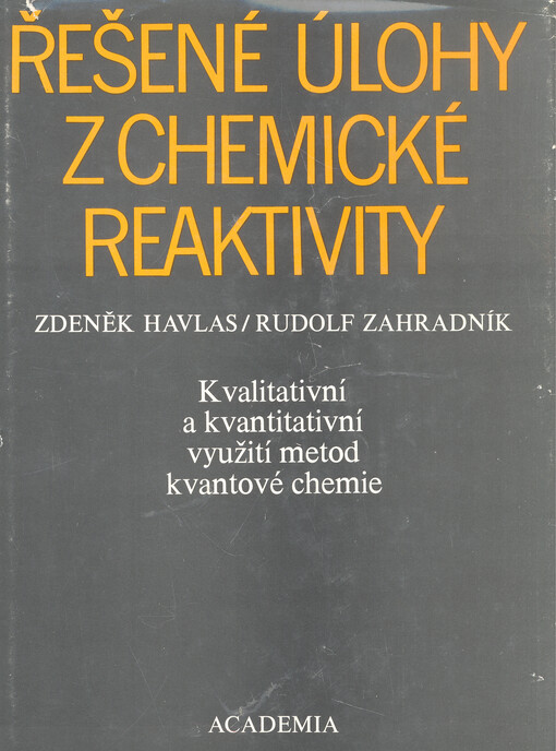 Řešené úlohy z chemické reaktivity :kvalitativní a kvantitativní využití metod kvantové chemie