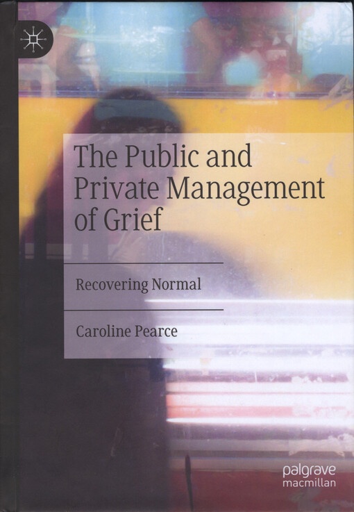 The public and private management of grief : recovering normat