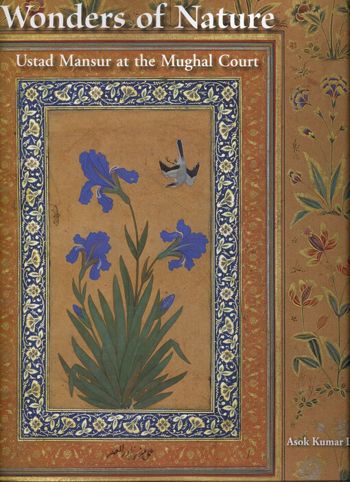 Wonders of nature : Ustad Mansur at the Mughal Court