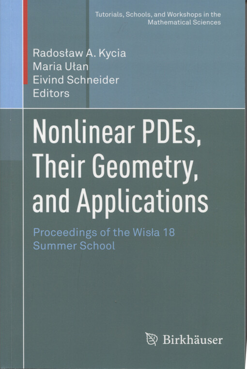 Nonlinear PDEs, their geometry, and applications : proceedings of the Wisła 18 Summer School