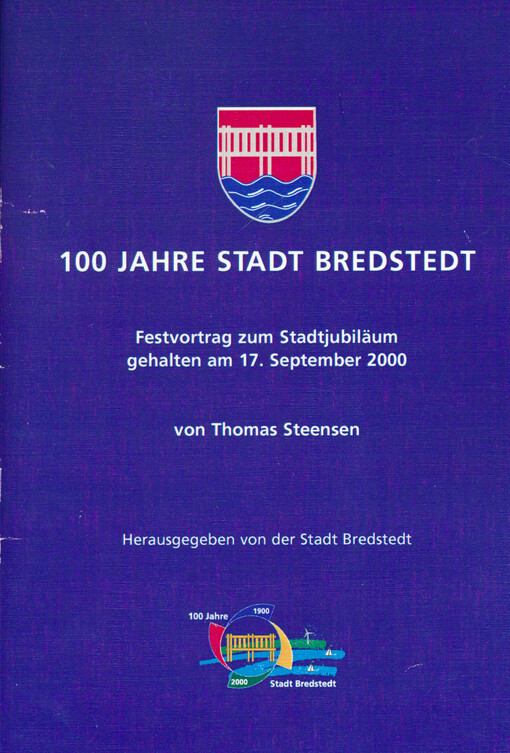 100 Jahre Stadt Bredstedt : Festvortrag zum Stadtjubiläum gehalten am 17. September 2000