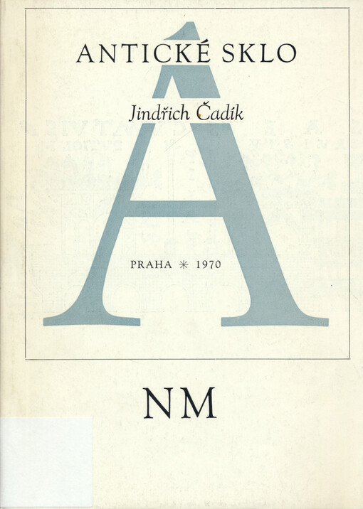 Antické sklo :průvodce výstavou v Národním muzeu v Praze