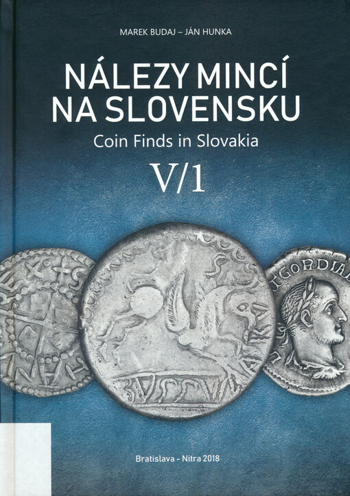 Nálezy mincí na Slovensku = Coin finds in Slovakia. V/1