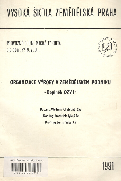 Organizace výroby v zemědělském podniku :doplněk skript OZV [organizace zemědělské výroby] I