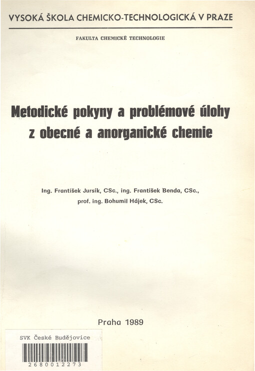 Metodické pokyny a problémové úlohy z obecné a anorganické chemie: určeno pro posl. fak. chem. technologie