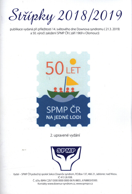Střípky 2018/2019 : publikace vydaná při příležitosti 14. světového dne Downova syndromu (21.3.2019) a 50. výročí založení SPMP ČR (září 1969 v Olomouci)