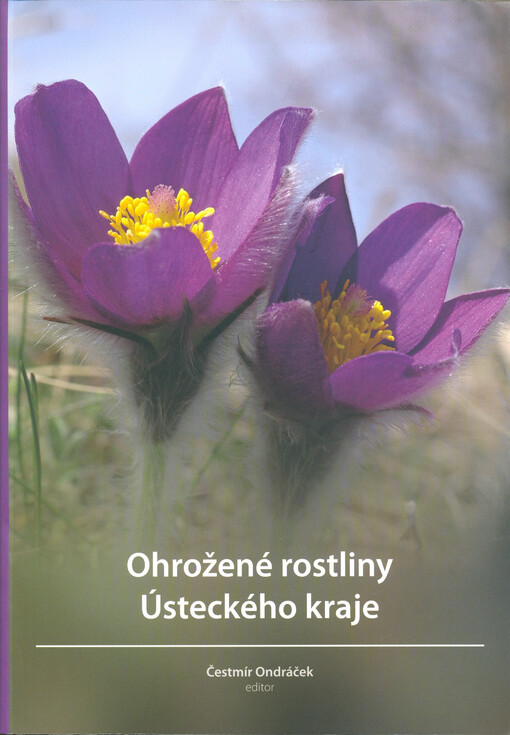 Ohrožené rostliny Ústeckého kraje : červený seznam květeny Ústeckého kraje a komentáře k vybraným taxonům
