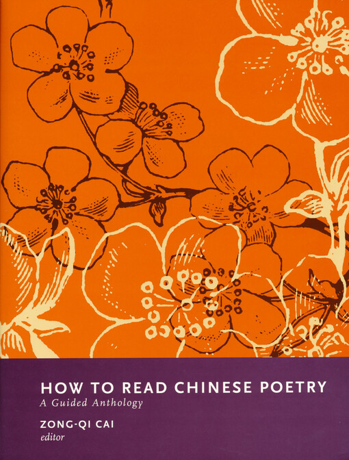 How to read Chinese poetry : a guided anthology