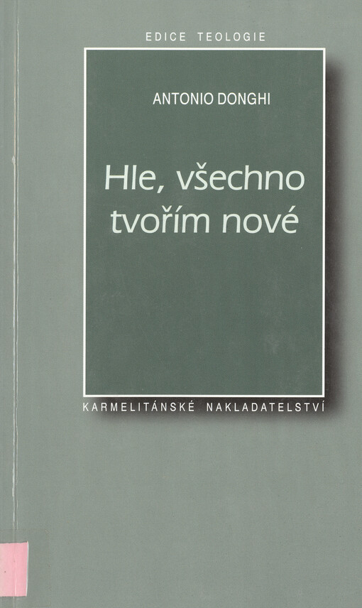 Hle, všechno tvořím nové : pastorace pokání a obrácení