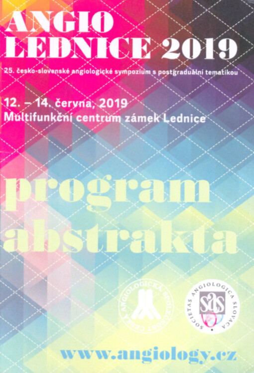 Angio Lednice 2019 : 25. česko-slovenské angiologické sympozium s postgraduální tematikou : 12.-14. června, 2019, Multifunkční centrum zámek Lednice : program, abstrakta