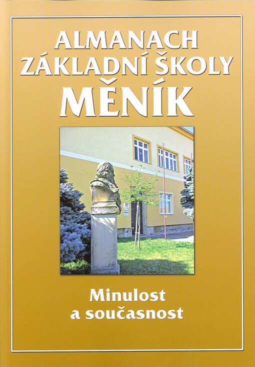 Almanach Základní školy Měník : minulost a současnost