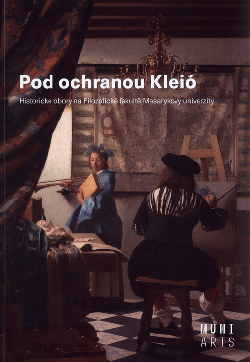 Pod ochranou Kleió : historické obory na Filozofické fakultě Masarykovy univerzity