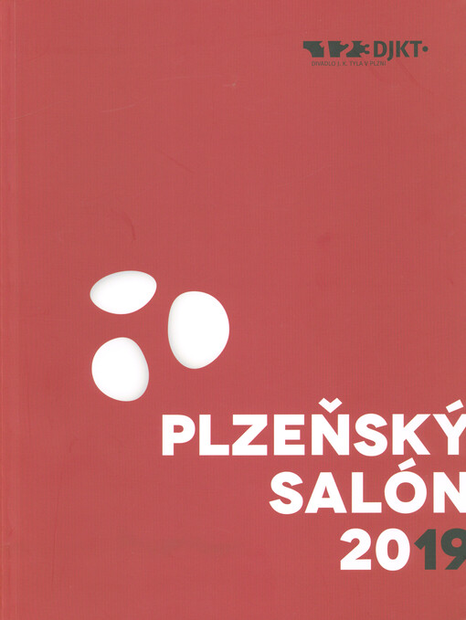 Plzeňský salón 2019 : současná regionální tvorba členů Unie výtvarných umělců Plzeň a Sdružení výtvarníků České republiky