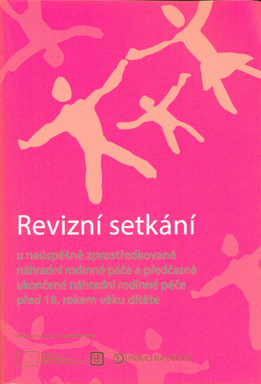 Revizní setkání u neúspěšně zprostředkované náhradní rodinné péče a předčasně ukončené náhradní rodinné péče před 18. rokem věku dítěte