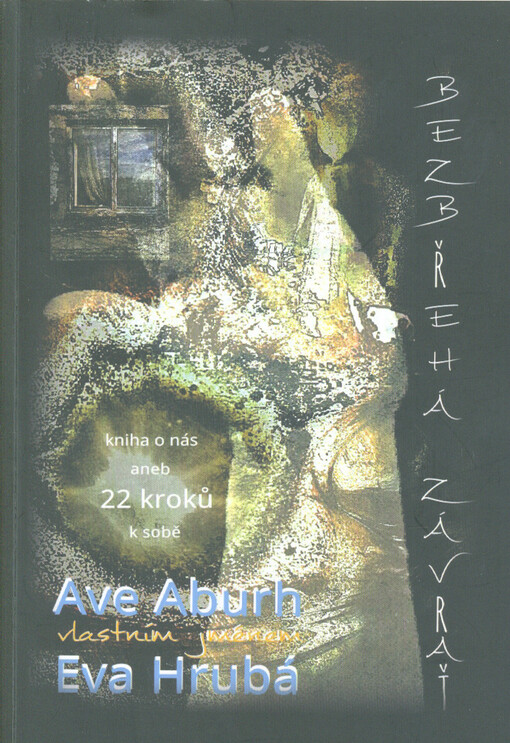 Bezbřehá závrať : kniha o nás, aneb, 22 kroků k sobě