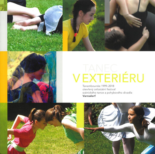Tanec v exteriéru: Tanambourrée 1999-2018 : otevřený celostátní festival scénického tance a pohybového divadla Varndsdorf