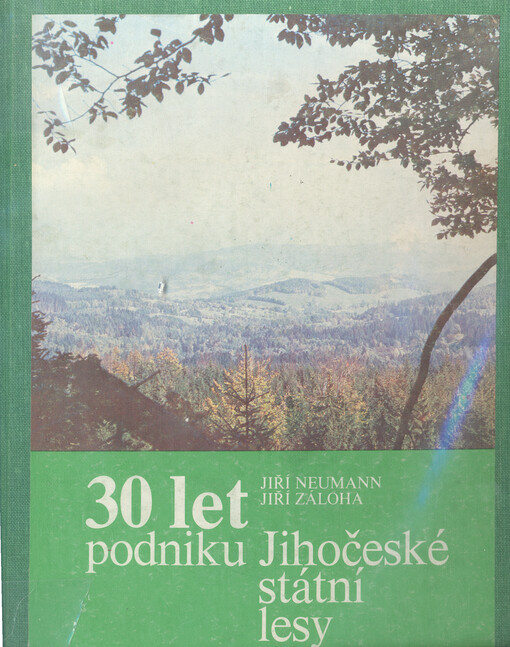 30 let podniku Jihočeské státní lesy :pamětní publikace