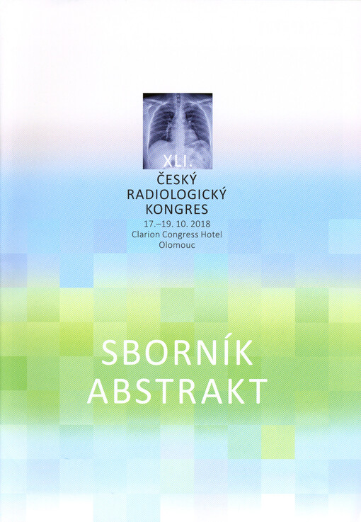 XLI. český radiologický kongres: 17.-19.10.2018 Clarion Congress Hotel Olomouc : sborník abstrakt