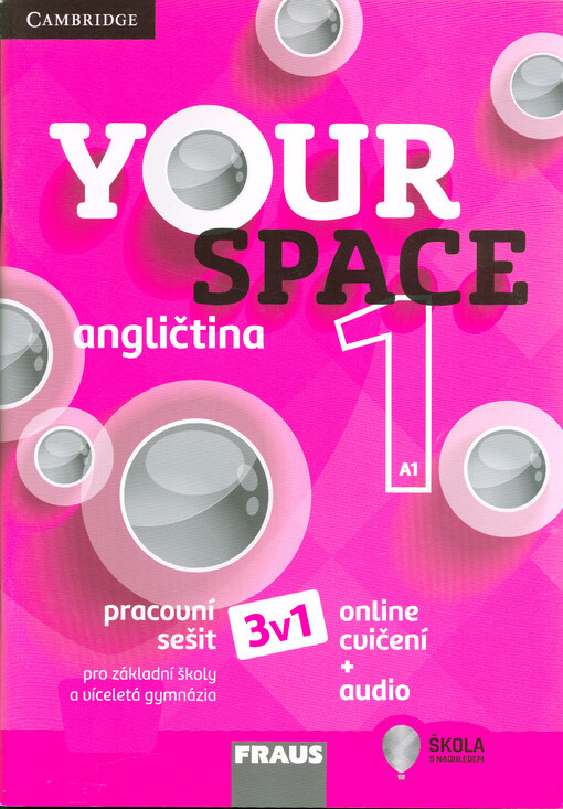 Your space 1 : pracovní sešit 3 v 1 : angličtina pro základní školy a víceletá gymnázia
