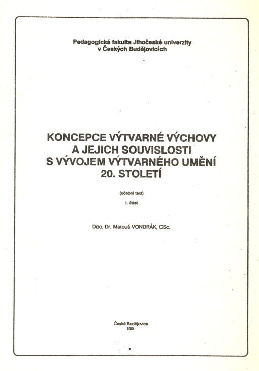 Koncepce výtvarné výchovy a jejich souvislostí s vývojem výtvarného umění 20. století : (učební text) : I. část