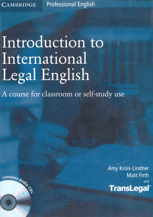 Introduction to international legal English : a course for classroom or self-study use : student's book