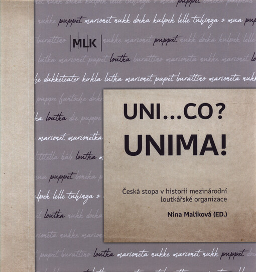 Uni...Co? Unima! : česká stopa v historii mezinárodní loutkářské organizace = Uni...What? Unima! : Czech contributions to the history of the International Puppetry Organization