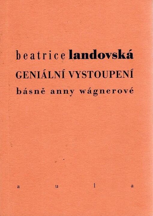 Geniální vystoupení :básně Anny Wágnerové