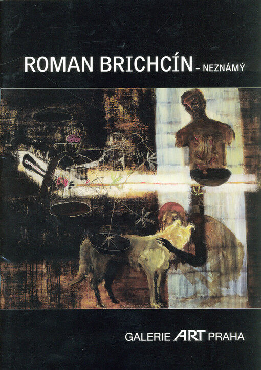 Roman Brichcín - neznámý : obrazy, kresby, grafika