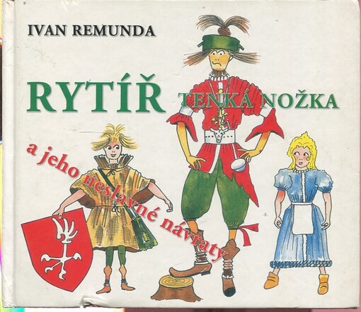 Rytíř Tenká nožka a jeho neslavné návraty