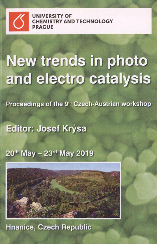 New Trends in Application of Photo and Electro Catalysis : proceedings of the ... Czech-Austrian workshop : ...