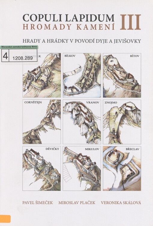 Copuli lapidum III =: Hromady kamení III : hrady a hrádky v povodí Dyje a Jevišovky