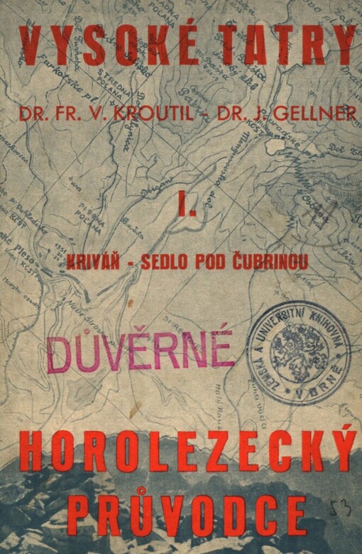 Vysoké Tatry :horolezecký průvodce.1. díl,Všeobecná část - Zvláštní část.
