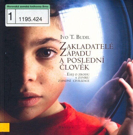 Zakladatelé Západu a poslední člověk: esej o zrodu a zániku západní civilizace