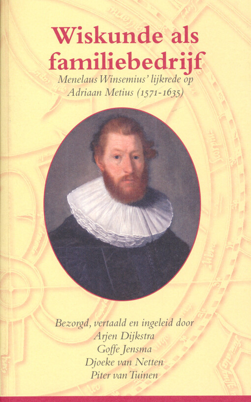 Wiskunde als familiebedrijf : Menelaus Winsemius' lijkrede op Adriaan Metius (1571-1635)