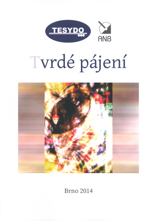 Tvrdé pájení : kvalifikace páječe, schvalování postupů, zkoušky pájených spojů, přídavné materiály, technologie