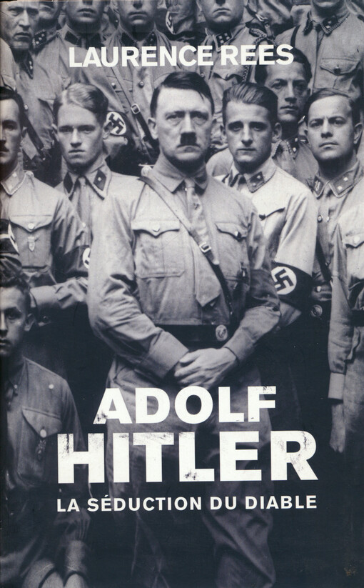 Adolf Hitler : la séduction du diable