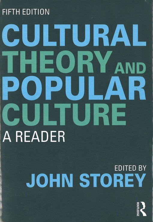 Cultural theory and popular culture : a reader