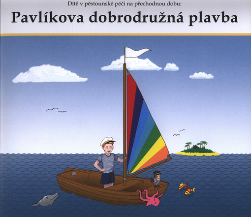 Dítě v pěstounské péči na přechodnou dobu: Pavlíkova dobrodružná plavba