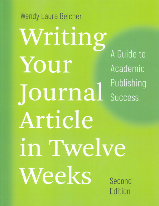 Writing your journal article in twelve weeks : a guide to academic publishing success
