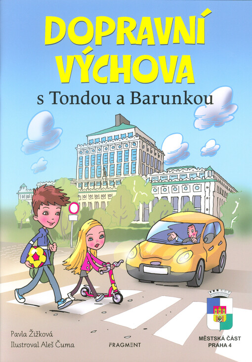 Dopravní výchova s Tondou a Barunkou : bezpečně pěšky i na kole