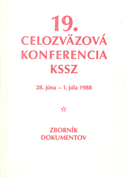 19. celozväzová konferencia KSSZ : 28. júna - 1. júla 1988 : zborník dokumentov