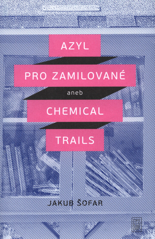 Azyl pro zamilované aneb Chemical trails