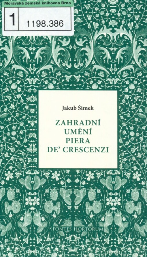 Zahradní umění Piera de' Crescenzi: osmá kniha zemědělské encyklopedie Ruralia commoda z let 1304-1309 : (původní text a překlad)