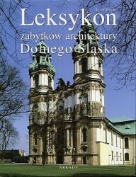 Leksykon zabytków architektury Dolnego Śląska