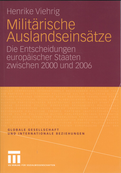 Militärische Auslandseinsätze : die Entscheidungen europäischer Staaten zwischen 2000 und 2006