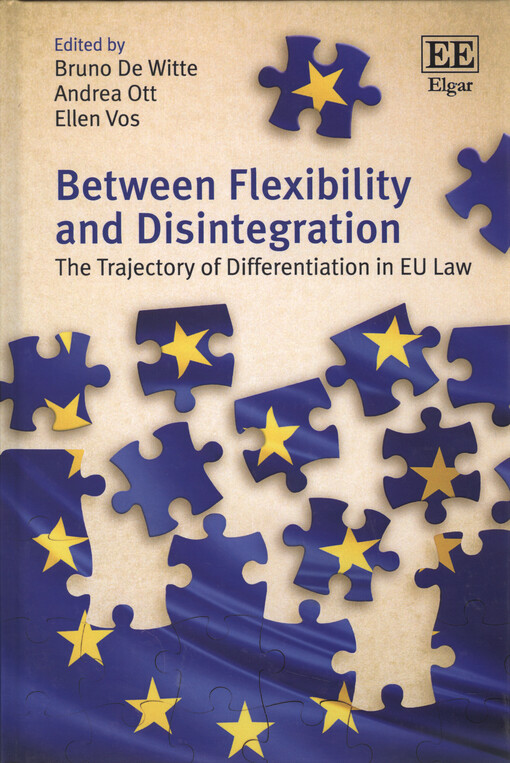 Between flexibility and disintegration : the trajectory of differentiation in EU law